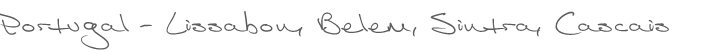 Portugal - Lissabon, Belem, Sintra, Cascais