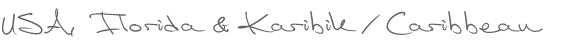 USA, Florida & Karibik / Carribean